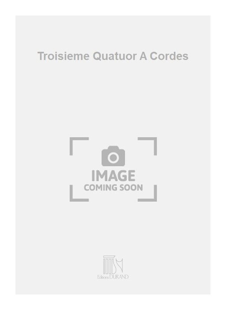 Troisieme Quatuor A Cordes